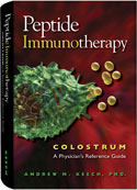 Peptide Immunotherapy: Colostrum A Physician's Reference Guide by Andrew M. Keech Peptide Immunotherapy: Colostrum A Physician's Reference Guide by Andrew M. Keech