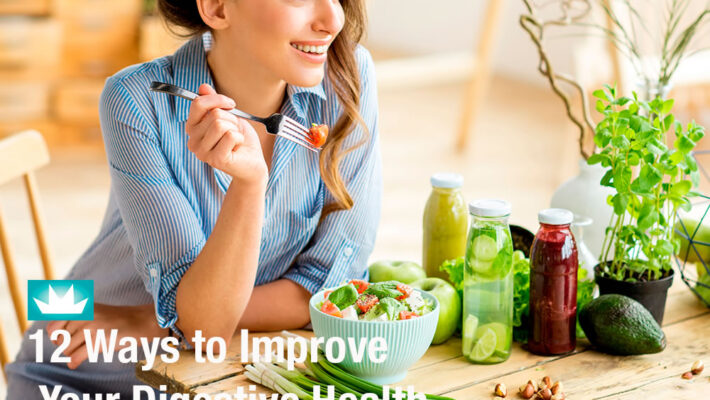 12 Ways to Improve Your Digestive Health 12 Ways to Improve Your Digestive Health