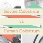 Bovine Colostrum vs. Human Colostrum: Here’s What You Need to Know