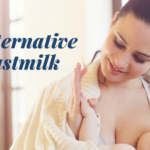 Colostrum: The Alternative or Adjunct to Breastmilk