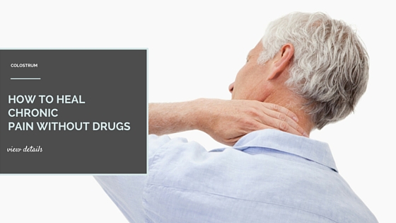 How to Heal Chronic Pain Without Drugs How to Heal Chronic Pain Without Drugs