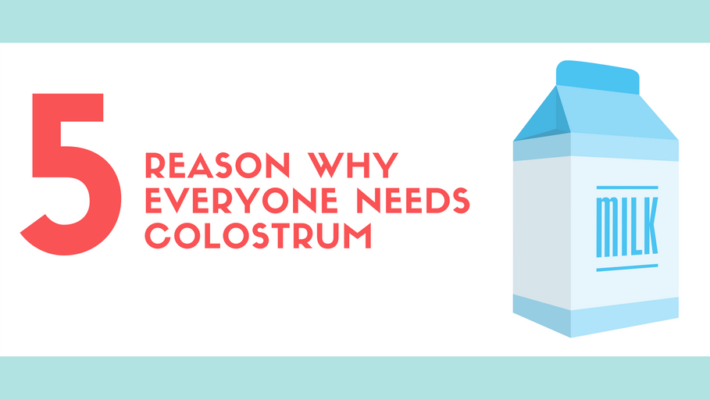 5 Reasons Why Everyone Needs Colostrum