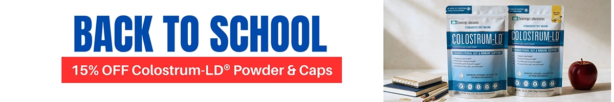 BACK TO SCHOOL SPECIAL: Colostrum-LD powder and caps, all sizes, regular and vanilla, 15% off.