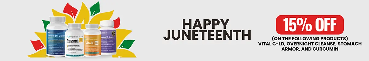 Juneteenth Sale - Vital C-LD, Overnight Cleanse, Stomach Armor, and Curcumin 15% off